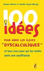 100_idees_pour_aider_les_eleves_dyscalculiques_et_tous_ceux_pour_qui_les_maths_sont_en_souffrance