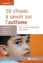 10_choses_a_savoir_sur_lautisme_-_Pour_mieux_comprendre_son_enfant